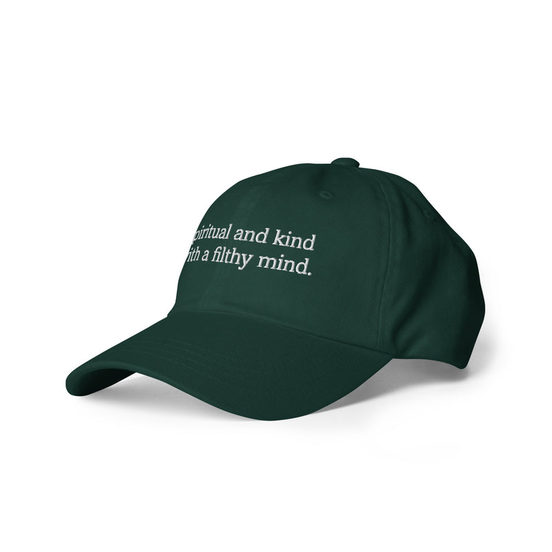 Spiritual and Kind with a Filthy Mind Hat