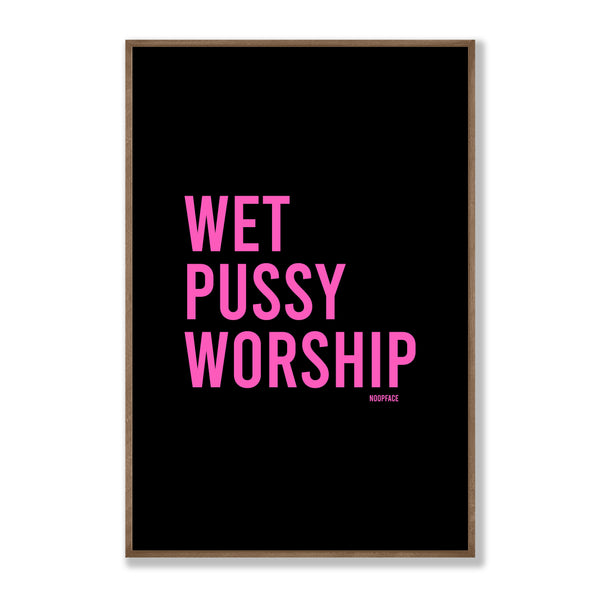 Wet Pussy Worship Print