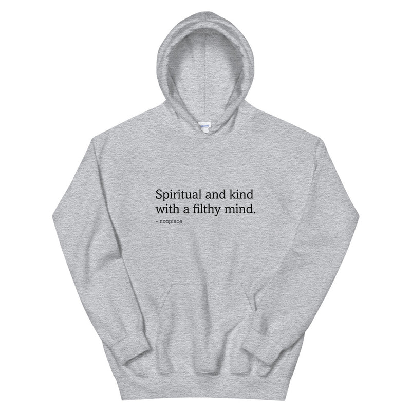 Spiritual and Kind With a Filthy Mind Hoodie