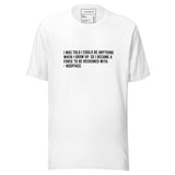 A Force to Be Reckoned With Unisex T-Shirt