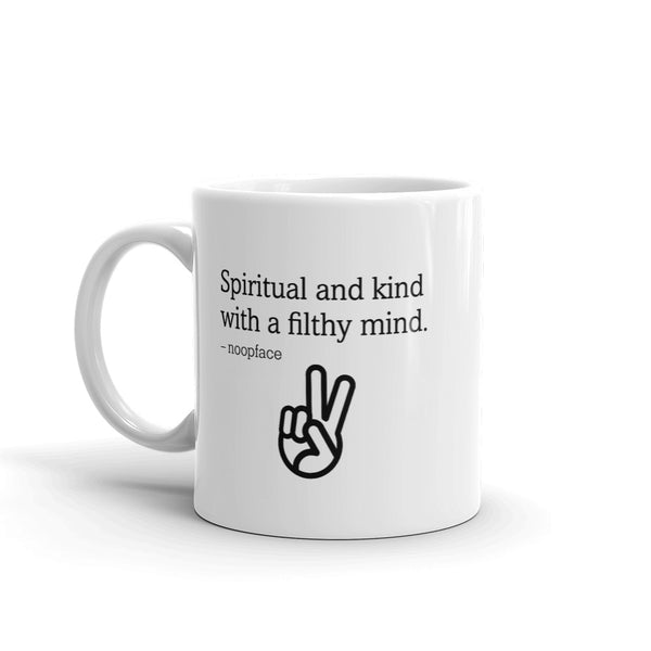 Spiritual and Kind with a Filthy Mind Mug