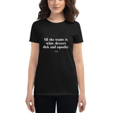 All She Wants Women's T-shirt
