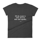 All She Wants Women's T-shirt